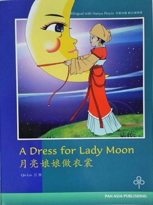 Title details for A Dress For Lady Moon 月亮娘娘做衣裳 by X Kwang - Available